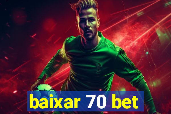 baixar 70 bet